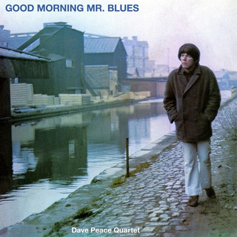 Dave Peace Quartet: Good Morning MR Blues, CD