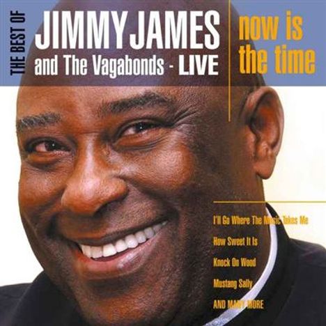 Jimmy James &amp; The Vagabonds: The Best Of Jimmy James &amp; Vagabonds Live: Now Is The Time, 1 CD und 1 DVD