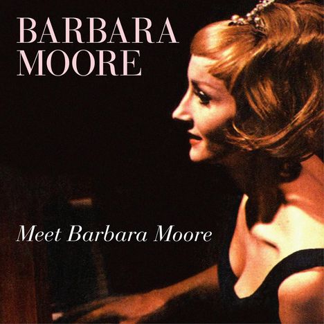 Barbara Moore (1932-2021): Meet Barbara Moore (Vier Alben auf 2 CDs), CD