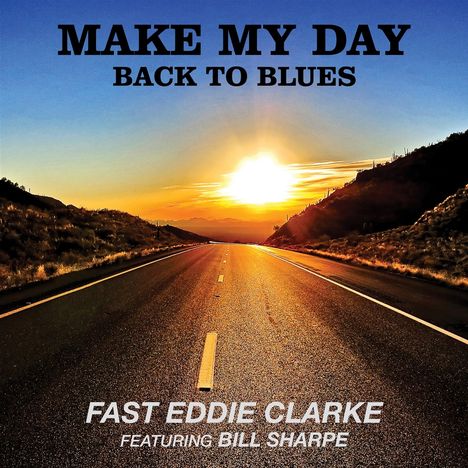 Fast Eddie Clarke Feat. Bill Sharpe: Make My Day - Back To Blues, LP