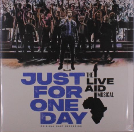 Text: "JUST FOR ONE DAY - THE LIVE AID MUSICAL". Unten steht "ORIGINAL CAST RECORDING". Eine Bühne voller Menschen.