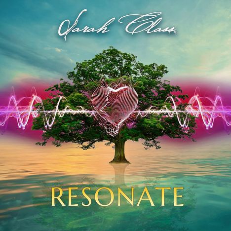 Sarah Class (geb. 1979): Resonate, CD