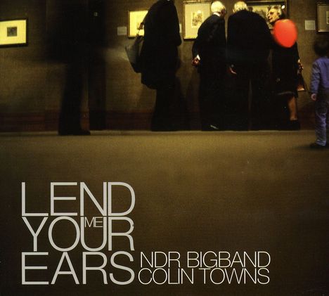 Colin Towns (geb. 1948): Lend Me Your Ears, CD