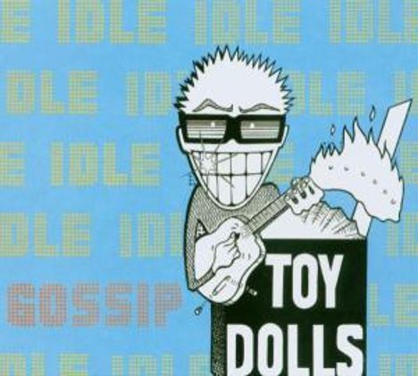 Toy Dolls (Toy Dollz): Idle Gossip, CD