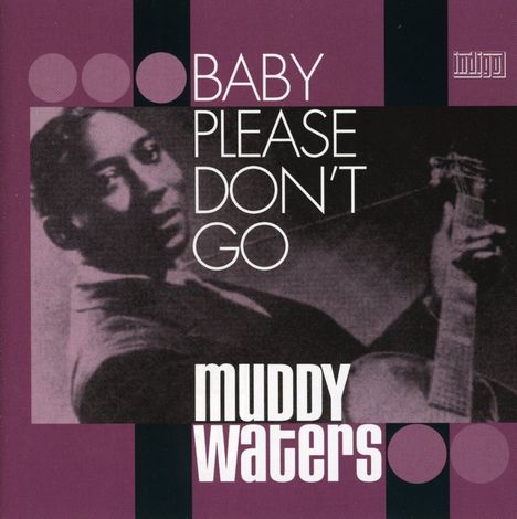 Muddy Waters: Baby Please Don't Go, 2 CDs