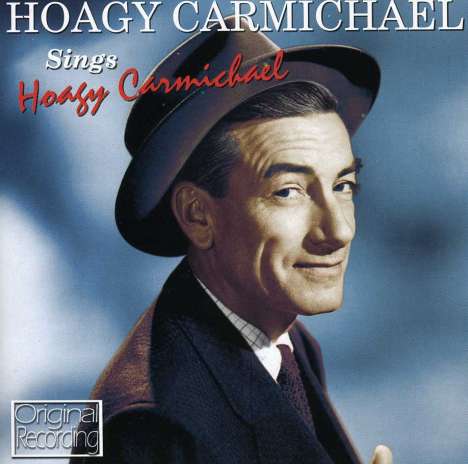 Hoagy Carmichael (1899-1981): Sings Hoagy Carmichael, CD