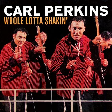 Carl Perkins (Guitar): Whole Lotta Shakin', CD