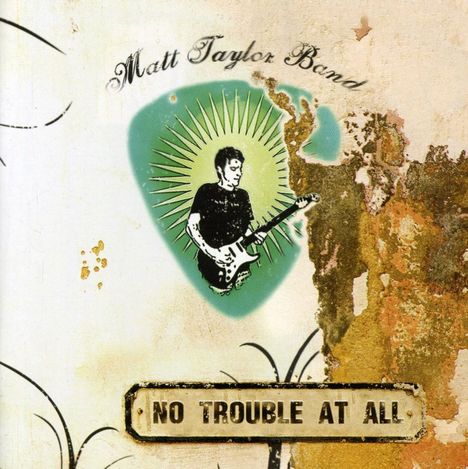 Matt Taylor Band: No Trouble At All, CD