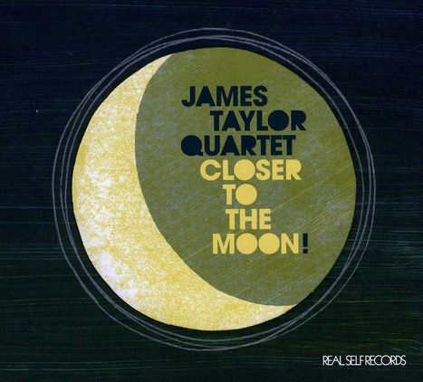 James Taylor Quartet (JTQ): Closer To The Moon, CD