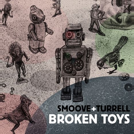 Smoove &amp; Turrell: Broken Toys, 2 LPs