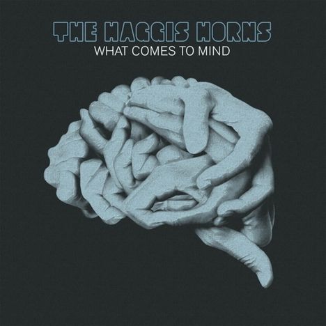 The Haggis Horns: What Comes To Mind, CD