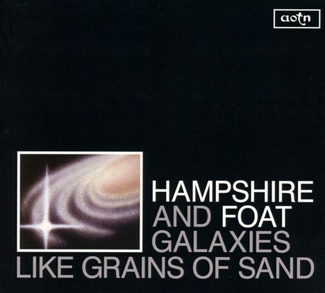 Hampshire &amp; Foat: Galaxies Like Grains Of Sand, CD