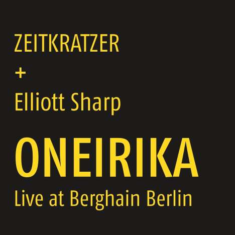 Zeitkratzer &amp; Elliott Sharp: Oneirika (180g) (Limited-Edition), LP