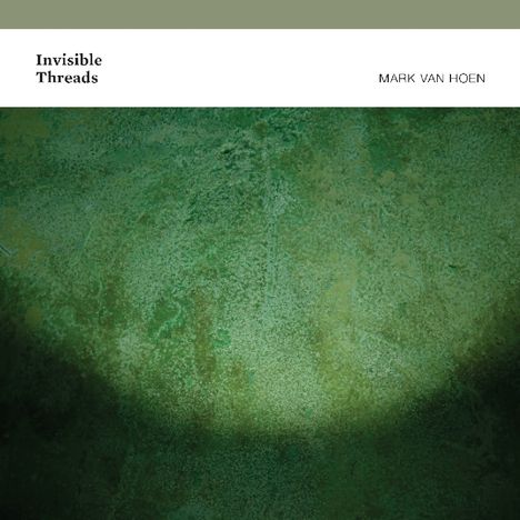 Mark Van Hoen: Invisible Threads, CD
