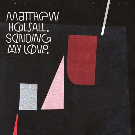 Matthew Halsall (geb. 1983): Sending My Love (Special Edition) (remixed &amp; remastered), 2 LPs