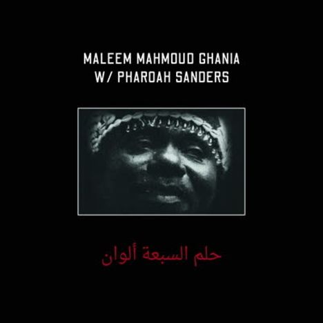 Maleem Mahmoud Ghania &amp; Pharoah Sanders: The Trance Of Seven Colors (remastered) (180g), 2 LPs