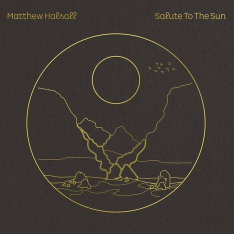 Matthew Halsall (geb. 1983): Salute To The Sun, CD