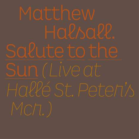 Matthew Halsall (geb. 1983): Salute To The Sun - Live At Hallé St. Peter's, 2 LPs