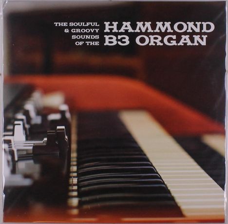The Soulful &amp; Groovy Sounds Of The Hammond B3 Organ, LP