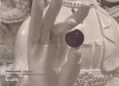 Texte: 131, TRAVELOGUE [THAILAND], Carl Michael von Hausswolff & Chandra Shukla. Weiße Skulpturenhand hält rote Kugel.