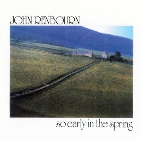 John Renbourn: So Early In The Spring, CD