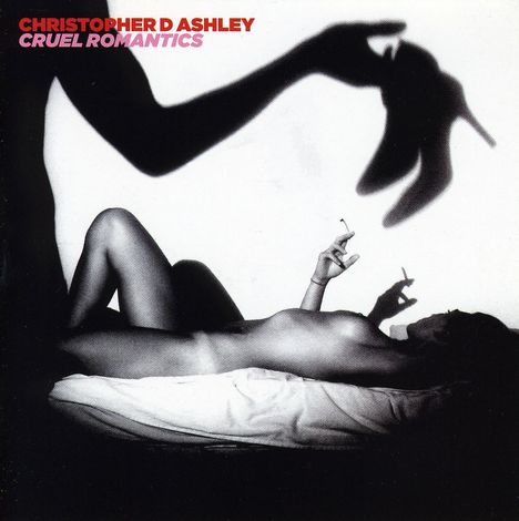 Christopher D Ashley: Cruel Romantics, CD