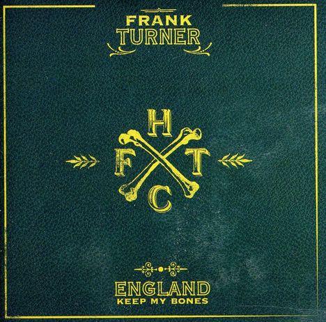 Frank Turner: England Keep My Bones, CD