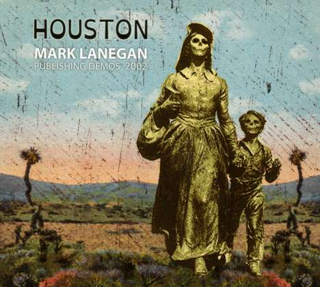 Mark Lanegan: Houston: Publishing Demos 2002, CD