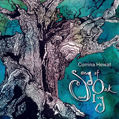 Corrina Hewat (geb. 1970): Song Of Oak & Ivy, CD