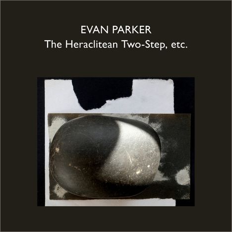 Evan Parker (geb. 1944): The Heraclitean Two-Step, Etc., 4 CDs