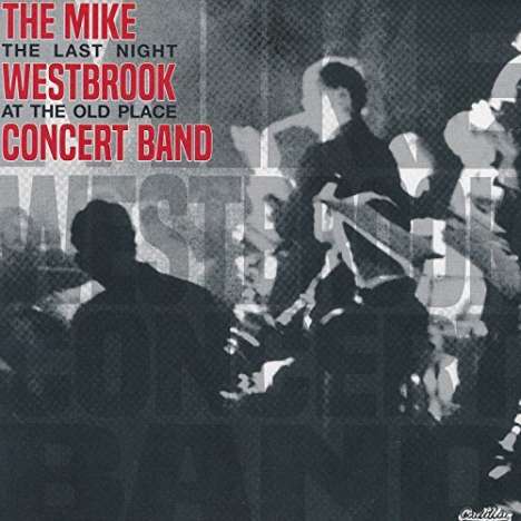 Mike Westbrook (geb. 1936): The Last Night At The Old Place 1968, CD