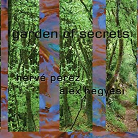 Hervé Perez &amp; Alex Hegyesi: Garden Of Secrets, CD