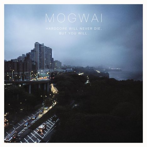 Mogwai: Hardcore Will Never Die, But You Will, 2 CDs