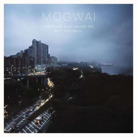 Mogwai: Hardcore Will Never Die, But You Will, 2 LPs