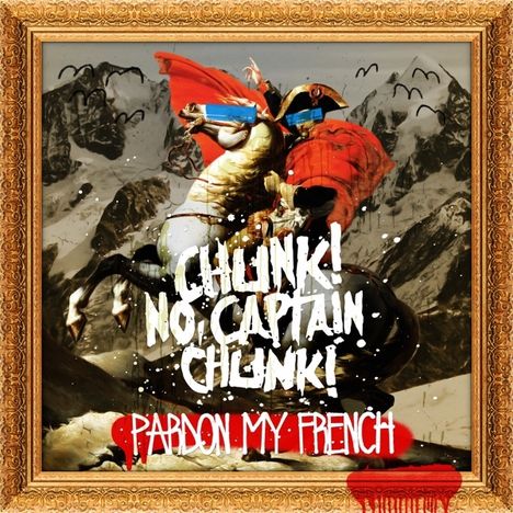 Chunk! No, Captain Chunk!: Pardon My French, CD