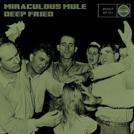 Miraculous Mule: Deep Fried (180g), LP