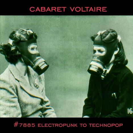 Cabaret Voltaire: #7885 (Electropunk To Technopop 1978-1985), 2 LPs