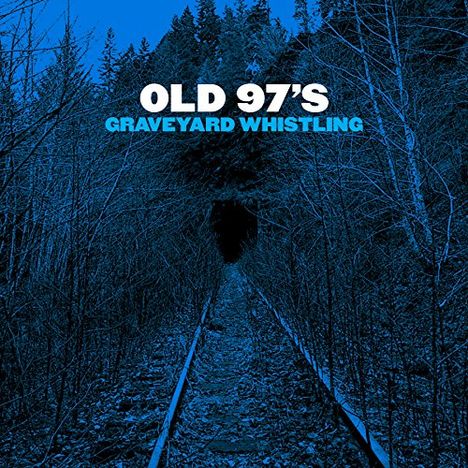 Old 97's: Graveyard Whistling, CD