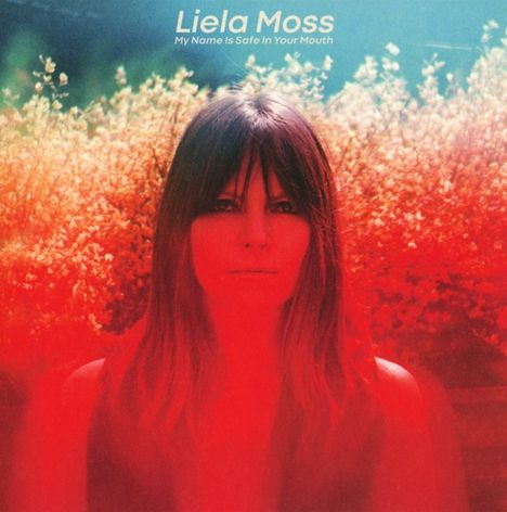 Liela Moss: My Name Is Safe In Your Mouth, CD