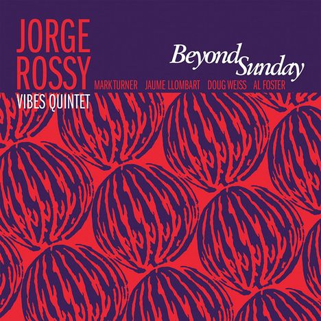 Jorge Rossy (geb. 1964): Beyond Sunday, CD