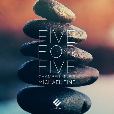 Michael Fine (geb. 1950): Kammermusik "Five For Five", CD