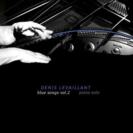 Denis Levaillant (geb. 1952): Blue Songs Vol.2 für Klavier, CD