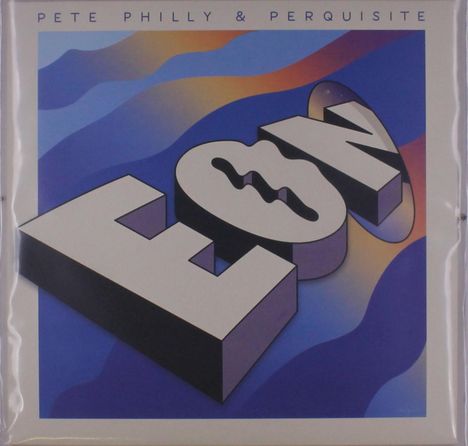 Pete Philly &amp; Perquisite: Eon, LP
