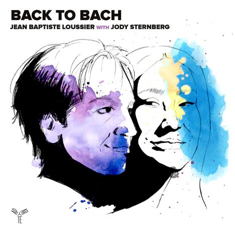 "BACK TO BACH" steht oben. Darunter "Jean Baptiste Loussier with Jody Sternberg". Aquarell-Illustration zweier Gesichter.