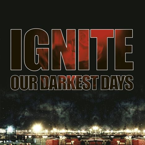 Ignite: Our Darkest Days, CD