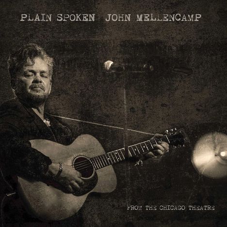 John Mellencamp (aka John Cougar Mellencamp): Plain Spoken: Live At The Chicago Theatre 2016, 1 CD und 1 Blu-ray Disc