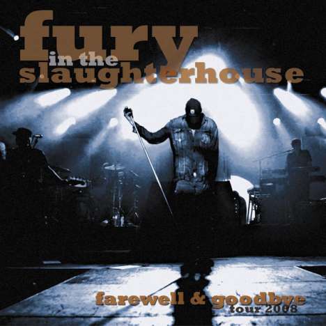 Fury In The Slaughterhouse: Farewell &amp; Goodbye Tour 2008, 2 CDs