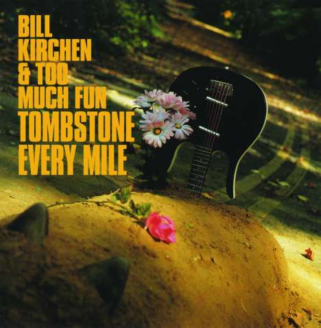 Bill Kirchen (ex-Commander Cody): Tombstone Every Mile, CD