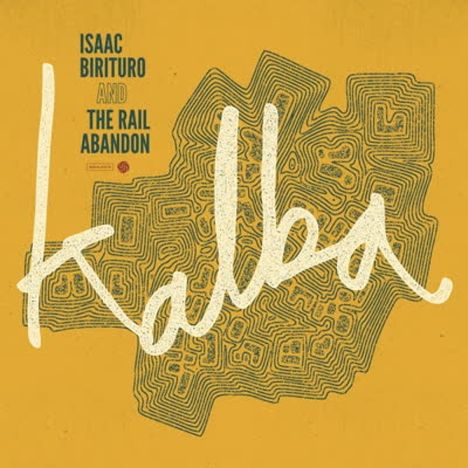 Isaac Birituro &amp; The Rail Abandon: Kalba, LP