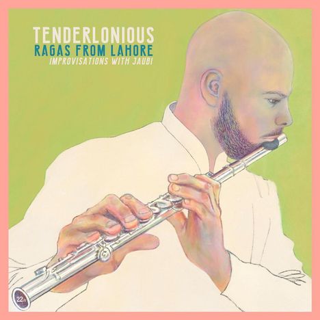 Tenderlonious: Ragas From Lahore: Improvisations With Jaubi, CD